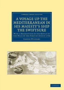 portada A Voyage up the Mediterranean in his Majesty s Ship the Swiftsure: With a Description of the Battle of the Nile on the First of August 1798 (Cambridge Library Collection - Naval and Military History) (en Inglés)