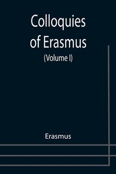 portada Colloquies of Erasmus (Volume I) (en Inglés)