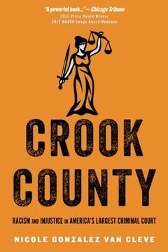 portada Crook County: Racism and Injustice in America's Largest Criminal Court