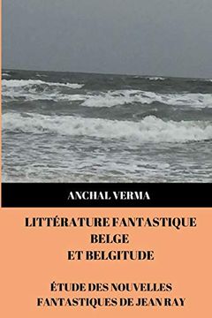 portada Littérature Fantastique Belge et Belgitude: Étude des Nouvelles Fantastiques de Jean ray (en Francés)
