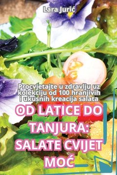 portada Od Latice Do Tanjura: Salate Cvijet MoĆ (en Croacia)