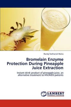 portada bromelain enzyme protection during pineapple juice extraction (en Inglés)