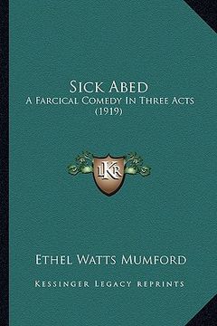 portada sick abed: a farcical comedy in three acts (1919)