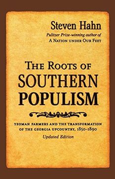 portada The Roots of Southern Populism: Yeoman Farmers and the Transformation of the Georgia Upcountry, 1850-1890 (in English)