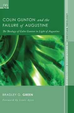 portada colin gunton and the failure of augustine: the theology of colin gunton in light of augustine (en Inglés)