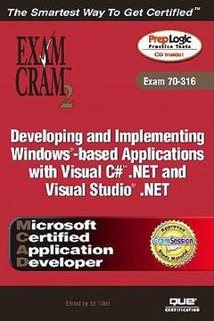 mcad developing and implementing windows-based applications with visual c#.net and visual studio.net (exam 70-316).(c sharp)