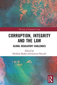 portada Corruption, Integrity and the Law: Global Regulatory Challenges (The law of Financial Crime) (en Inglés)