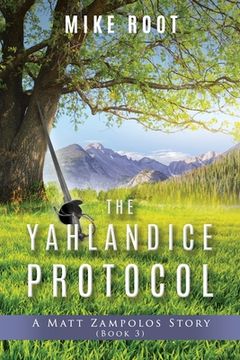 portada The Yahlandice Protocol: A Matt Zampolos Story (Book 3) (in English)