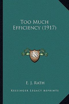 portada too much efficiency (1917) (en Inglés)