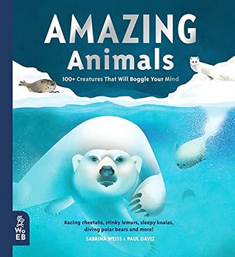 portada Amazing Animals: 100+ Creatures That Will Boggle Your Mind (Our Amazing World) 
