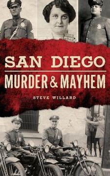 portada San Diego Murder and Mayhem (en Inglés)