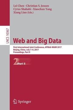 portada Web and Big Data: First International Joint Conference, Apweb-Waim 2017, Beijing, China, July 7-9, 2017, Proceedings, Part II (en Inglés)