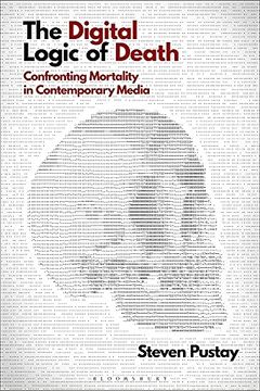 portada The Digital Logic of Death: Confronting Mortality in Contemporary Media (en Inglés)