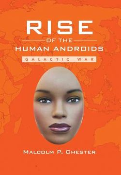 portada Rise of the Human Androids: Galactic War (en Inglés)