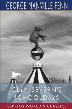 portada Glyn Severn's Schooldays (Esprios Classics): Illustrated by Charles Pears (en Inglés)