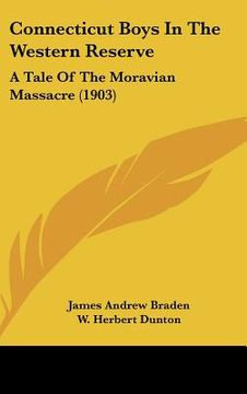 portada connecticut boys in the western reserve: a tale of the moravian massacre (1903)