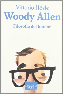 Woody Allen. Filosofía del Humor (Ensayo)