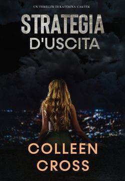 portada Strategia d'Uscita: Un Thriller di Katerina Carter (in Italian)