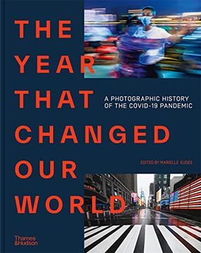portada The Year That Changed Our World: A Photographic History of the Covid-19 Pandemic (en Inglés)