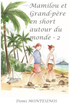 portada Mamilou et Grand-Pere en Short Autour du Monde - 2: Volume 2 (Mamilou et Grand-père en short autour du monde)