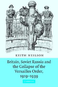portada Britain, Soviet Russia and the Collapse of the Versailles Order, 1919-1939 (en Inglés)