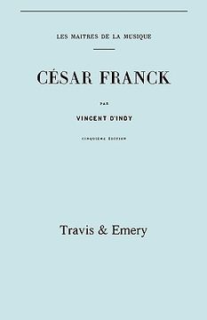portada César Franck, cinquième édition. (Facsimile 1910). (Cesar Franck). (en Francés)
