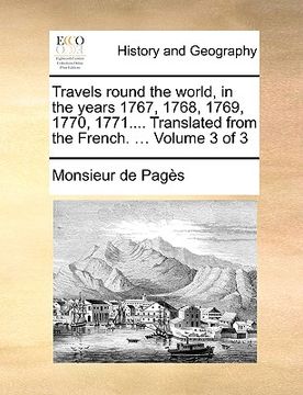 portada travels round the world, in the years 1767, 1768, 1769, 1770, 1771.... translated from the french. ... volume 3 of 3 (en Inglés)
