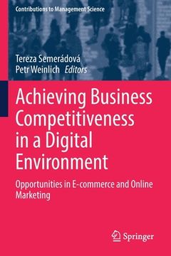portada Achieving Business Competitiveness in a Digital Environment: Opportunities in E-Commerce and Online Marketing (en Inglés)