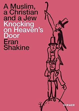 portada Eran Shakine: A Muslim, a Christian and a jew Knocking on Heaven's Door (en Inglés)