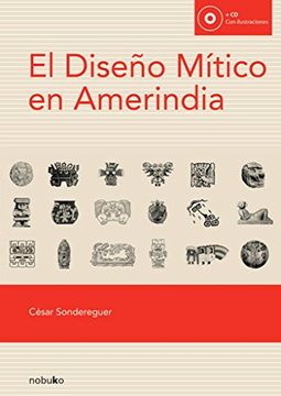 portada El Diseño Mitico en Amerindia. Configuracion Estetica y Comunicacion (in Spanish)