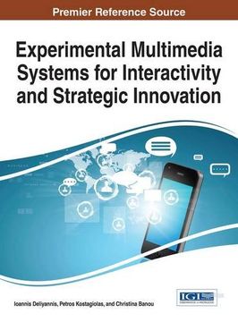 portada Experimental Multimedia Systems for Interactivity and Strategic Innovation (Advances in Multimedia and Interactive Technologies)