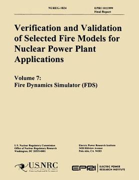 portada Verification & Validation of Selected Fire Models for Nuclear Power Plant Application: Volume 7: Fire Dynamics Simulator (in English)