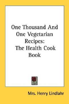 portada one thousand and one vegetarian recipes: the health cook book