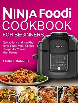 portada Ninja Foodi Cookbook for Beginners: Quick, Easy, and Healthy Ninja Foodi Multi-Cooker Recipes for you and Your Partner (en Inglés)