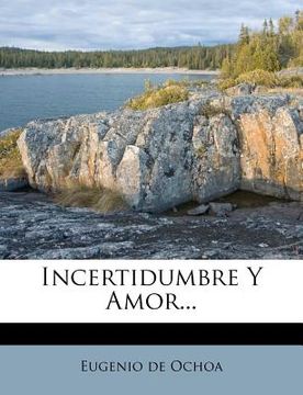 portada incertidumbre y amor... (in Spanish)