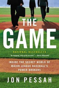 portada The Game: Inside the Secret World of Major League Baseball's Power Brokers 
