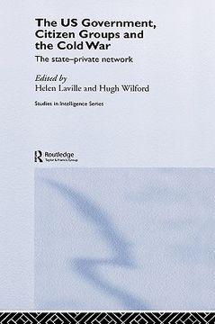 portada the us government, citizen groups and the cold war: the state-private network (in English)