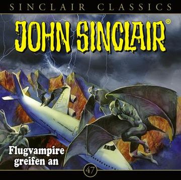 portada John Sinclair Classics - Folge 47: Flugvampire Greifen an. Hörspiel. (en Alemán)