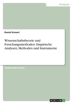 portada Wissenschaftstheorie und Forschungsmethoden. Empirische Analysen, Methoden und Instrumente (en Alemán)