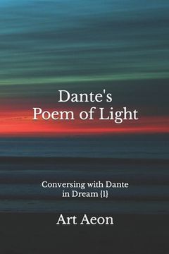portada Dante's Poem of Light: Conversing with Dante in Dream {1}