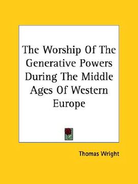 portada the worship of the generative powers during the middle ages of western europe