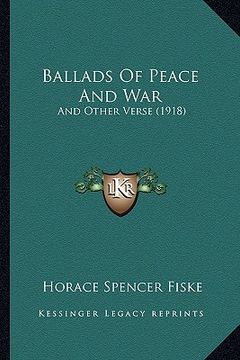 portada ballads of peace and war: and other verse (1918) and other verse (1918) (en Inglés)