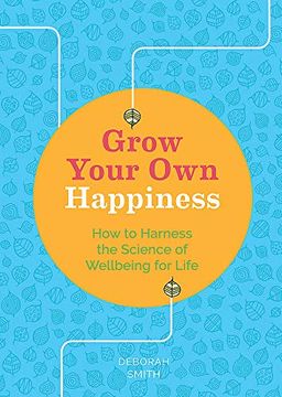 portada Grow Your own Happiness: 8 key Skills for Contentment and Wellbeing (en Inglés)