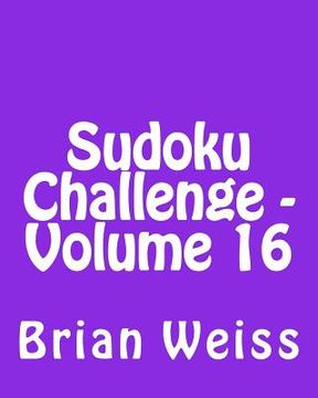 portada Sudoku Challenge - Volume 16: Fun, Large Print Sudoku Puzzles (en Inglés)