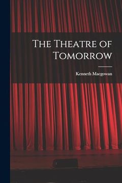 portada The Theatre of Tomorrow (en Inglés)