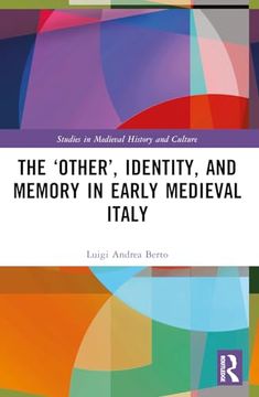 portada The ‘Other’, Identity, and Memory in Early Medieval Italy (Studies in Medieval History and Culture) (in English)