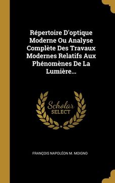 portada Répertoire D'optique Moderne Ou Analyse Complète Des Travaux Modernes Relatifs Aux Phénomènes De La Lumière... (en Francés)