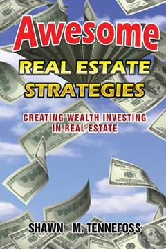 portada Awesome Real Estate Strategies: Creating Wealth Investing in Real Estate
