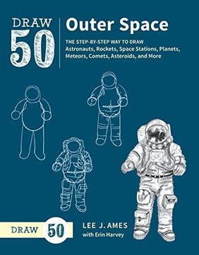 portada Draw 50 Outer Space: The Step-By-Step way to Draw Astronauts, Rockets, Space Stations, Planets, Meteors, Comets, Asteroids, and More (libro en Inglés)