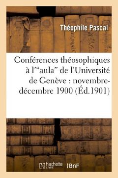 portada Conferences Theosophiques A L Aula de L Universite de Geneve: Novembre-Decembre 1900 (Philosophie)